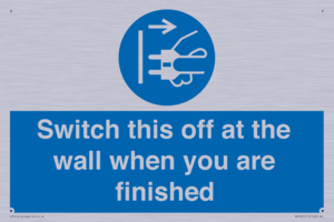 Switch this off at the wall when you are finished